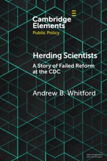 Herding Scientists : A Story of Failed Reform at the CDC