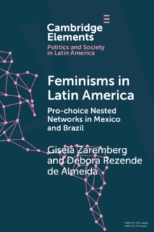 Feminisms in Latin America : Pro-choice Nested Networks in Mexico and Brazil