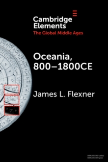 Oceania, 800-1800CE : A Millennium of Interactions in a Sea of Islands