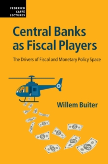 Central Banks as Fiscal Players : The Drivers of Fiscal and Monetary Policy Space