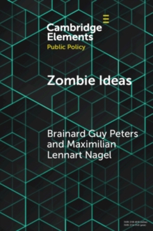 Zombie Ideas : Why Failed Policy Ideas Persist