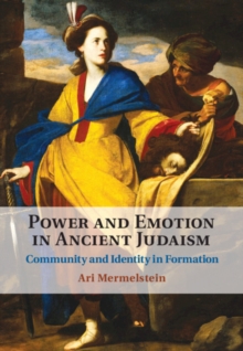 Power and Emotion in Ancient Judaism : Community and Identity in Formation