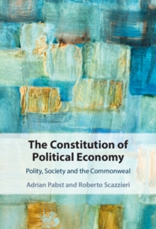 Constitution of Political Economy : Polity, Society and the Commonweal