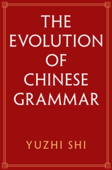 The Evolution of Chinese Grammar