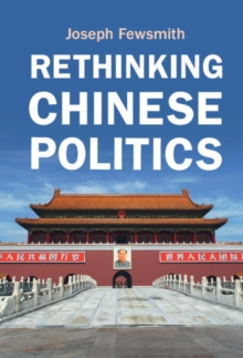 Rethinking Chinese Politics