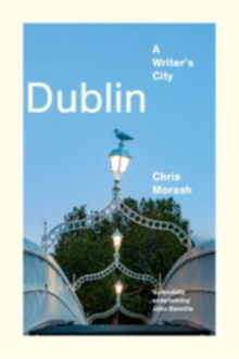 Dublin : A Writer's City