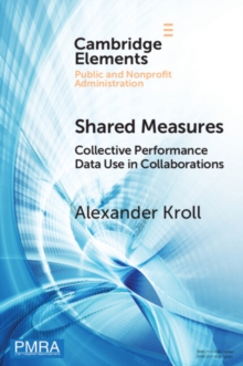 Shared Measures : Collective Performance Data Use in Collaborations