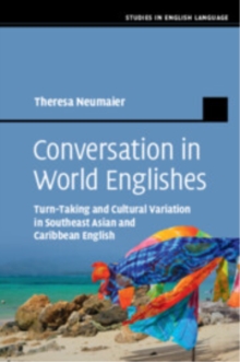 Conversation in World Englishes : Turn-Taking and Cultural Variation in Southeast Asian and Caribbean English