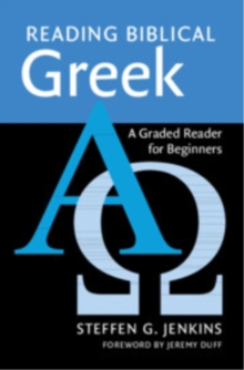 Reading Biblical Greek : A Graded Reader for Beginners