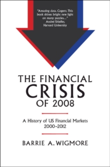 Financial Crisis of 2008 : A History of US Financial Markets 2000-2012