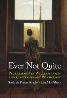 Ever Not Quite : Pluralism(s) in William James and Contemporary Psychology