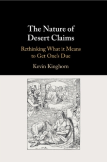 The Nature of Desert Claims : Rethinking What it Means to Get One's Due