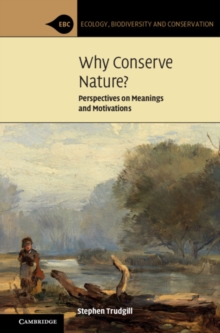 Why Conserve Nature? : Perspectives on Meanings and Motivations