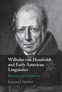 Wilhelm von Humboldt and Early American Linguistics : Resources and Inspirations