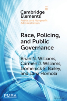 Race, Policing, and Public Governance : On the Other Side of Now