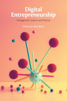 Digital Entrepreneurship : Management, Systems and Practice