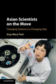 Asian Scientists on the Move : Changing Science in a Changing Asia
