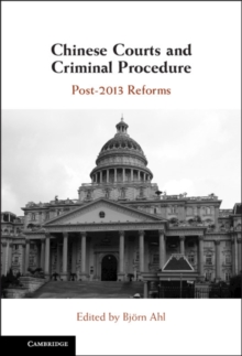 Chinese Courts and Criminal Procedure : Post-2013 Reforms