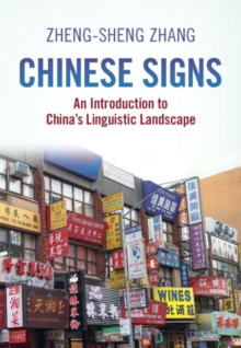 Chinese Signs : An Introduction to China's Linguistic Landscape