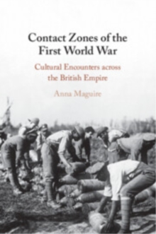 Contact Zones of the First World War : Cultural Encounters across the British Empire