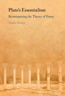 Plato's Essentialism : Reinterpreting the Theory of Forms