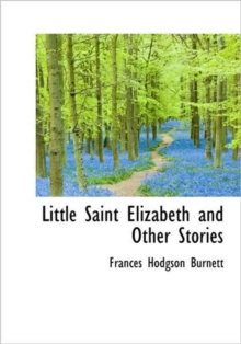 Little Saint Elizabeth and Other Stories, Hardback Book Little Saint Elizabeth and Other Stories, Hardback Book