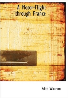 A Motor-Flight Through France, Paperback / softback Book A Motor-Flight Through France, Paperback / softback Book