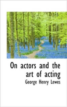 On Actors and the Art of Acting, Paperback / softback Book On Actors and the Art of Acting, Paperback / softback Book