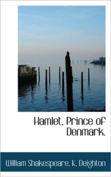 Hamlet, Prince of Denmark., Hardback Book Hamlet, Prince of Denmark., Hardback Book