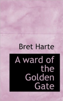 A Ward of the Golden Gate, Hardback Book A Ward of the Golden Gate, Hardback Book
