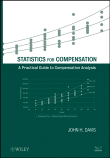 Statistics for Compensation : A Practical Guide to Compensation Analysis