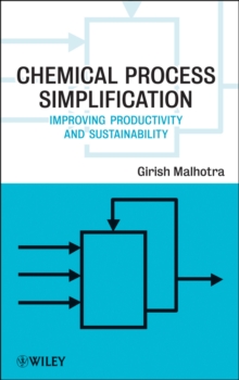 Chemical Process Simplification : Improving Productivity and Sustainability