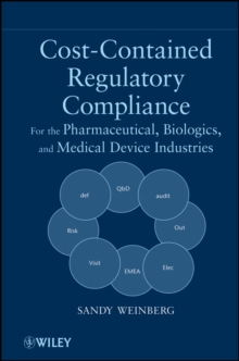 Cost-Contained Regulatory Compliance : For the Pharmaceutical, Biologics, and Medical Device Industries