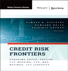 Credit Risk Frontiers : Subprime Crisis, Pricing and Hedging, CVA, MBS, Ratings, and Liquidity