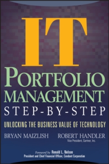 IT (Information Technology) Portfolio Management Step-by-Step : Unlocking the Business Value of Technology