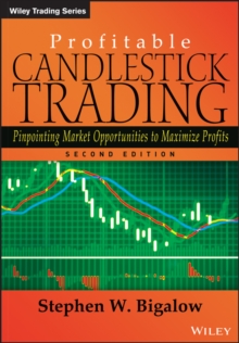 Profitable Candlestick Trading : Pinpointing Market Opportunities to Maximize Profits