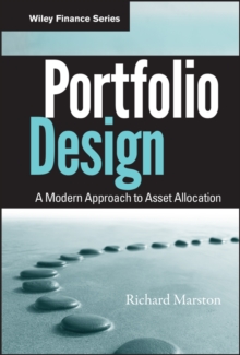 Portfolio Design : A Modern Approach to Asset Allocation