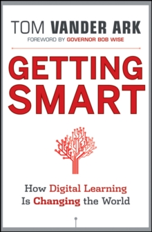 Getting Smart : How Digital Learning is Changing the World, Hardback Book Getting Smart : How Digital Learning is Changing the World, Hardback Book