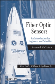 Fiber Optic Sensors : An Introduction for Engineers and Scientists