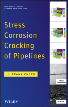 Stress Corrosion Cracking of Pipelines, Hardback Book Stress Corrosion Cracking of Pipelines, Hardback Book