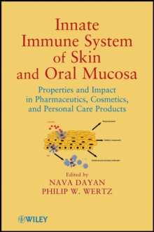 Innate Immune System of Skin and Oral Mucosa : Properties and Impact in Pharmaceutics, Cosmetics, and Personal Care Products