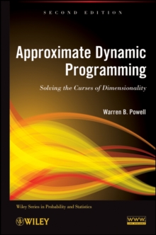 Approximate Dynamic Programming : Solving the Curses of Dimensionality