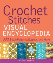 Crochet Stitches Visual Encyclopedia, Hardback Book Crochet Stitches Visual Encyclopedia, Hardback Book