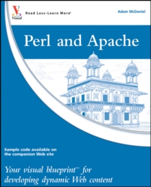 Perl and Apache : Your visual blueprint for developing dynamic Web content