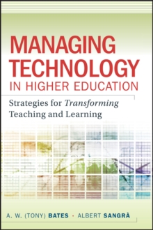 Managing Technology in Higher Education : Strategies for Transforming Teaching and Learning