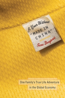 A Year Without "Made in China" : One Family's True Life Adventure in the Global Economy