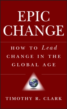 EPIC Change : How to Lead Change in the Global Age