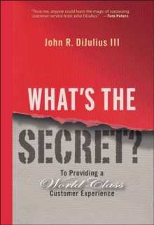 What's the Secret? : To Providing a World-Class Customer Experience