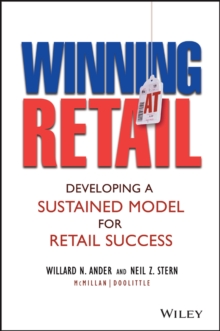 Winning At Retail : Developing a Sustained Model for Retail Success