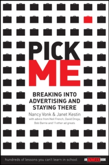 Pick Me : Breaking Into Advertising and Staying There